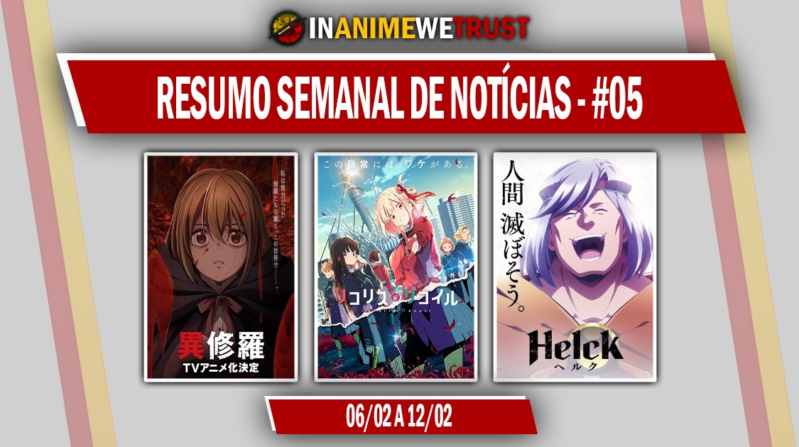 In Anime we Trust: Resumo Semanal de Notícias #05: De 06/02 a 12/02